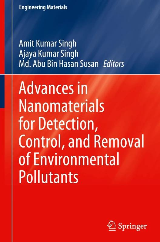 Advances in Nanomaterials for Detection, Control, and Removal of Environmental Pollutants (Engineering Materials)
