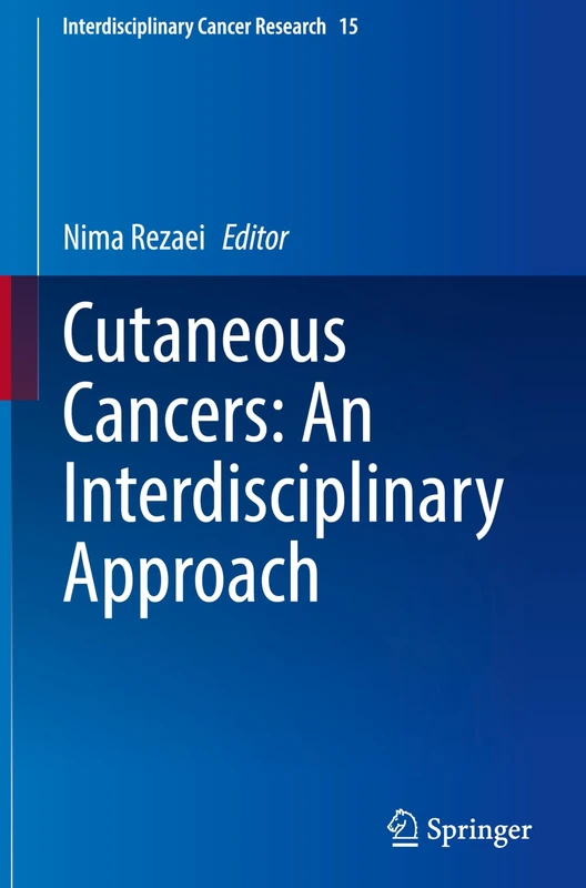Cutaneous Cancers: An Interdisciplinary Approach: 15 (Interdisciplinary Cancer Research, 15)