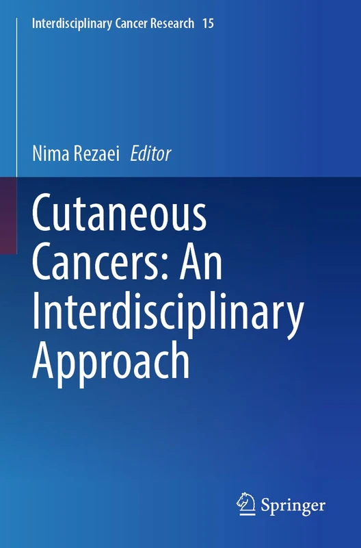 Cutaneous Cancers: An Interdisciplinary Approach (Interdisciplinary Cancer Research, 15)