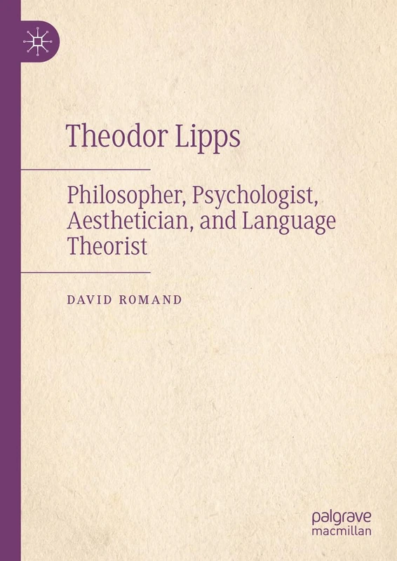 Theodor Lipps: Philosopher, Psychologist, Aesthetician, and Language Theorist - Image 1