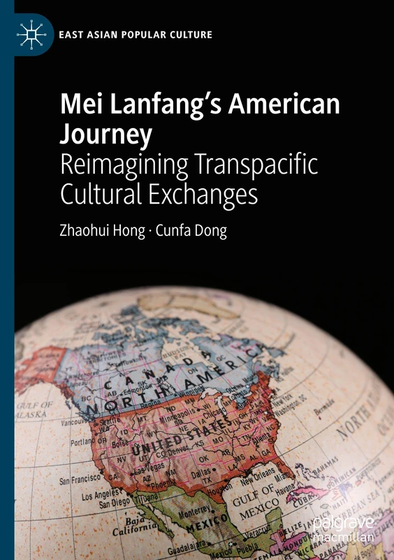 MACMILLAN Mei Lanfang's American Journey - East Asian Pop Culture