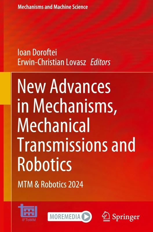 New Advances in Mechanisms, Mechanical Transmissions and Robotics: MTM & Robotics 2024: 178 (Mechanisms and Machine Science, 178)