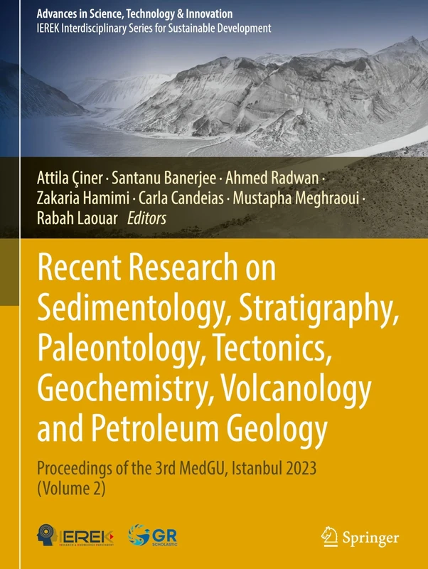 Recent Research on Sedimentology, Stratigraphy, Paleontology, Tectonics, Geochemistry, Volcanology and Petroleum Geology: Proceedings of the 3rd ... in Science, Technology & Innovation)