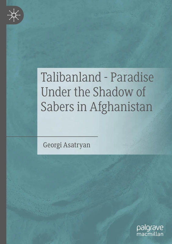 Talibanland - Paradise Under the Shadow of Sabers in Afghanistan - Image 1