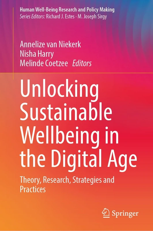 Unlocking Sustainable Wellbeing in the Digital Age: New Avenues for Research and Practice (Human Well-Being Research and Policy Making)