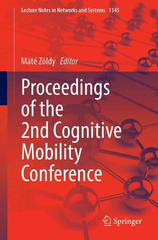 Proceedings of the 2nd Cognitive Mobility Conference: 1345 (Lecture Notes in Networks and Systems, 1345)