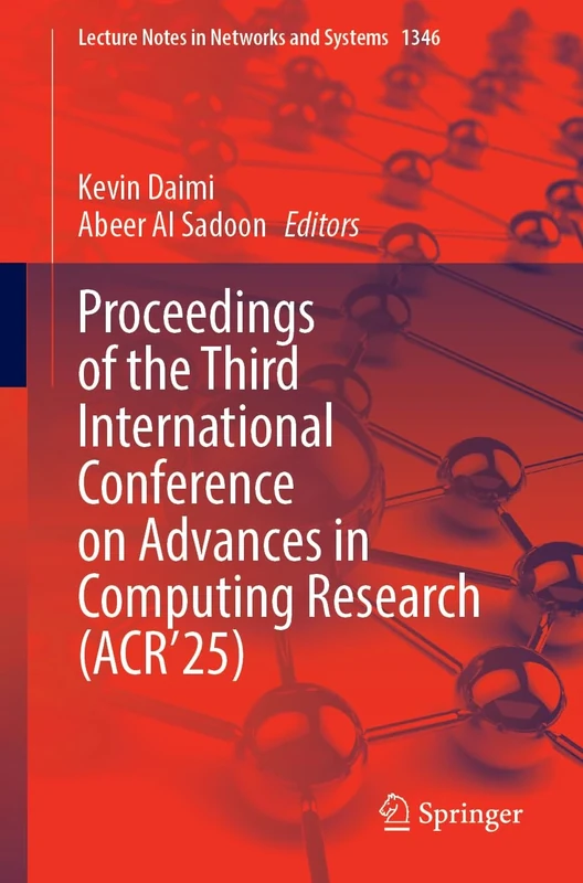 Proceedings of the Third International Conference on Advances in Computing Research (ACR’25): 1346 (Lecture Notes in Networks and Systems, 1346)