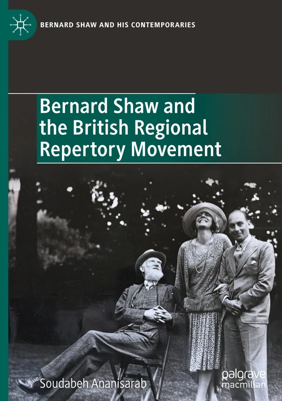 Bernard Shaw and the British Regional Repertory Movement (Bernard Shaw and His Contemporaries)