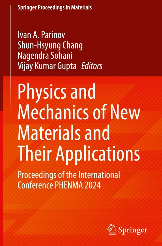 Physics and Mechanics of New Materials and Their Applications: Proceedings of the International Conference PHENMA 2024: 3 (Springer Proceedings in Materials, 3)