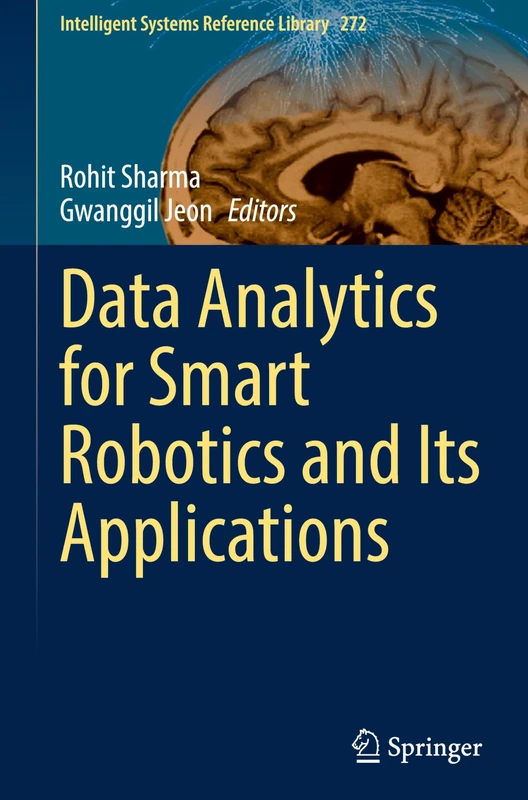 Data Analytics for Smart Robotics and Its Applications: 272 (Intelligent Systems Reference Library, 272)