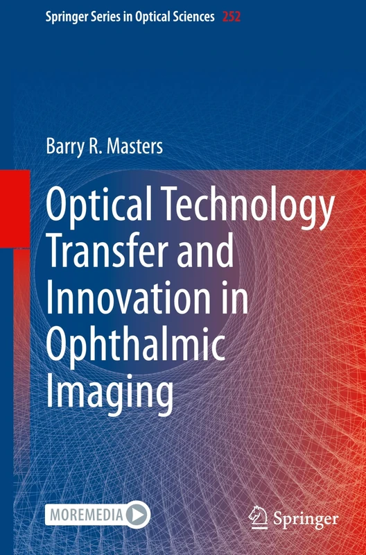 Optical Technology Transfer and Innovation in Ophthalmic Imaging: 252 (Springer Series in Optical Sciences, 252)