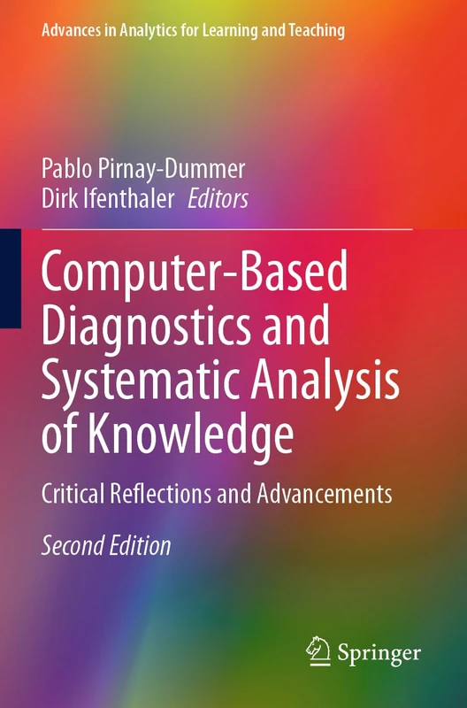 Computer-Based Diagnostics and Systematic Analysis of Knowledge: Critical Reflections and Advancements (Advances in Analytics for Learning and Teaching)