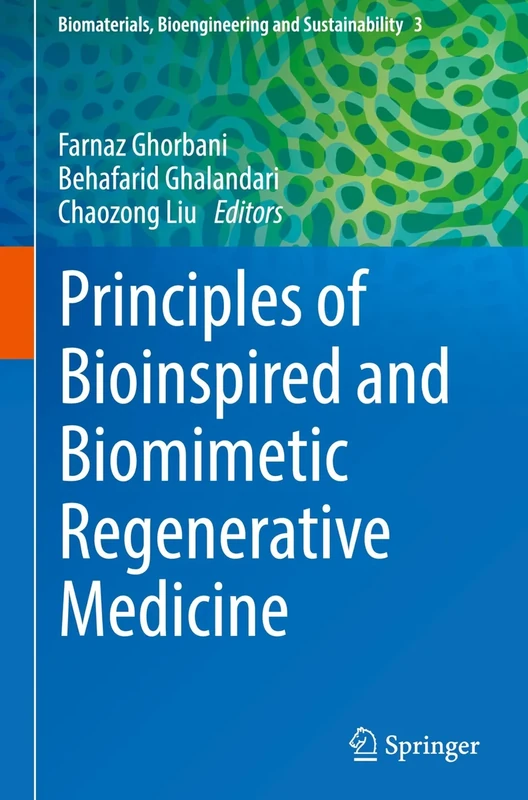 Principles of Bioinspired and Biomimetic Regenerative Medicine: 3 (Biomaterials, Bioengineering and Sustainability, 3)