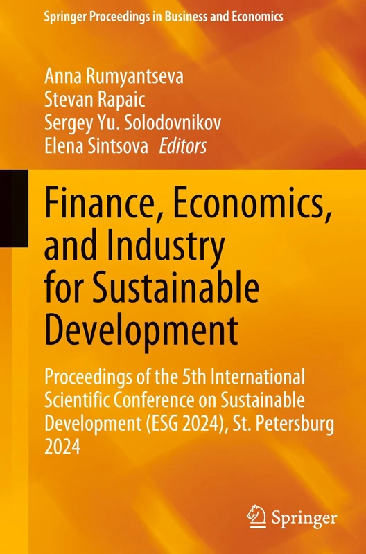 Finance, Economics, and Industry for Sustainable Development: Proceedings of the 5th International Scientific Conference on Sustainable Development ... Proceedings in Business and Economics)