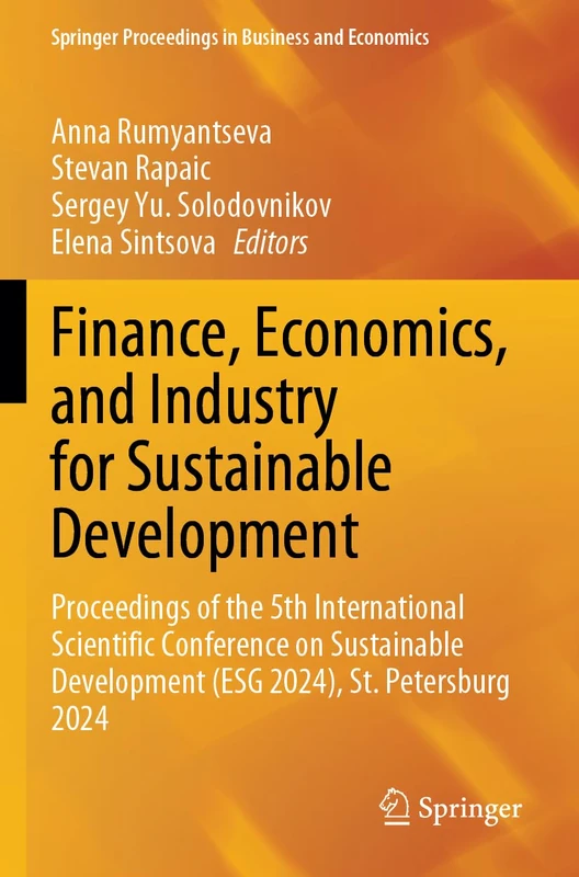 Finance, Economics, and Industry for Sustainable Development: Proceedings of the 5th International Scientific Conference on Sustainable Development ... Proceedings in Business and Economics)