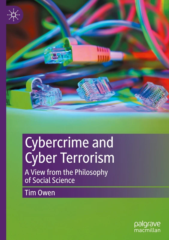 Cybercrime and Cyber Terrorism: A View from the Philosophy of Social Science