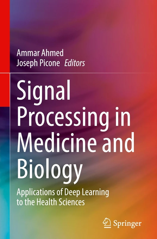 Signal Processing in Medicine and Biology: Applications of Deep Learning to the Health Sciences - Image 1