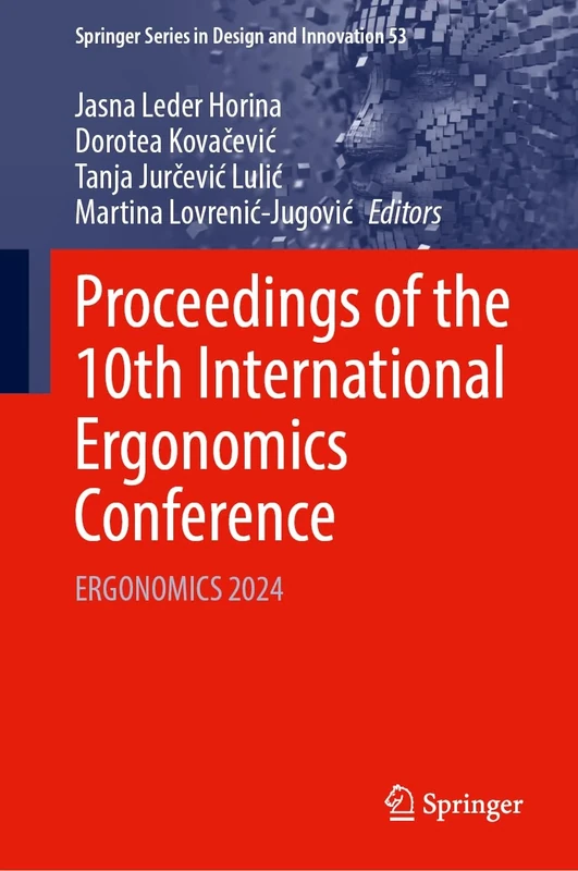 Proceedings of the 10th International Ergonomics Conference: ERGONOMICS 2024: 53 (Springer Series in Design and Innovation, 53)