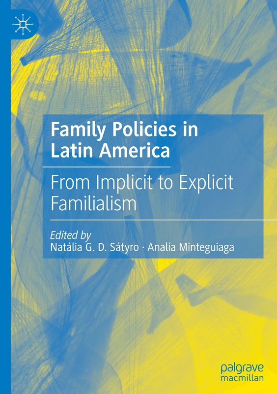 Family Policies in Latin America: From Implicit to Explicit Familialism