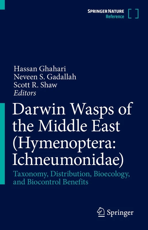 Darwin Wasps of the Middle East (Hymenoptera: Ichneumonidae): Taxonomy, Distribution, Bioecology, and Biocontrol Benefits