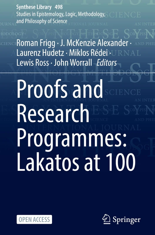 Proofs and Research Programmes: Lakatos at 100: 498 (Synthese Library, 498)