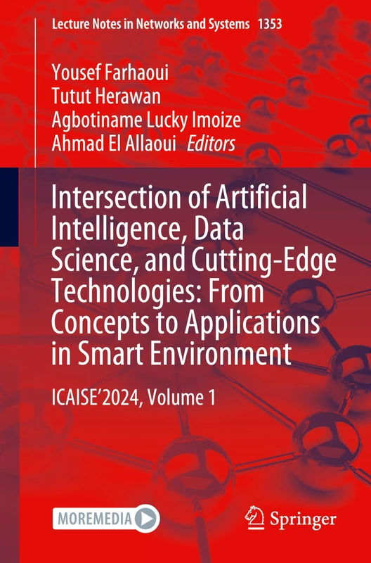 Intersection of Artificial Intelligence, Data Science, and Cutting-Edge Technologies: From Concepts to Applications in Smart Environment: ICAISE’2024, Volume 1