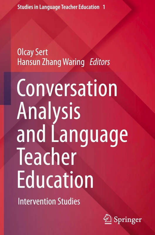 Conversation Analysis and Language Teacher Education: Intervention Studies: 1 (Studies in Language Teacher Education, 1)