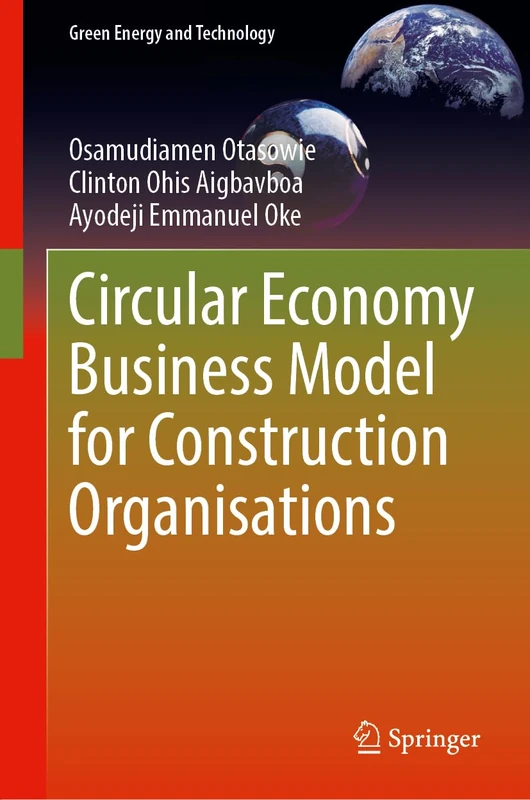 Circular Economy Business Model for Construction Organisations (Green Energy and Technology)