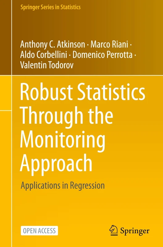 Robust Statistics Through the Monitoring Approach: Applications in Regression (Springer Series in Statistics)