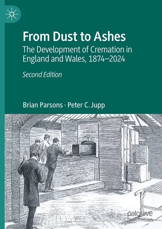From Dust to Ashes: The Development of Cremation in England and Wales, 1874-2024