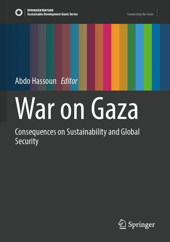 War on Gaza: Consequences on Sustainability and Global Security (Sustainable Development Goals Series)