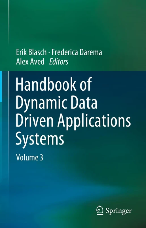 Handbook of Dynamic Data Driven Applications Systems: Volume 3