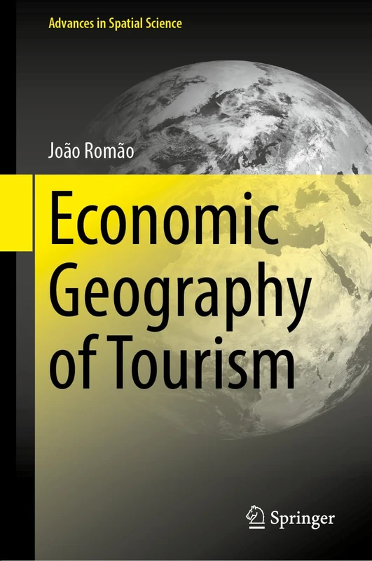 Economic Geography of Tourism (Advances in Spatial Science)