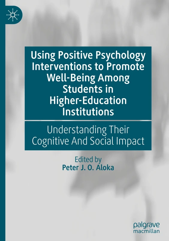MACMILLAN Positive Psychology Interventions in Higher Education