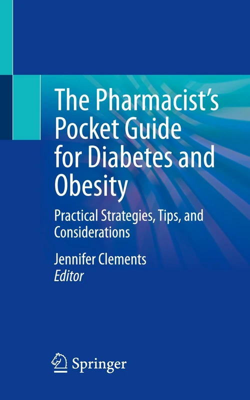 The Pharmacist’s Pocket Guide for Diabetes and Obesity: Practical Strategies, Tips, and Considerations