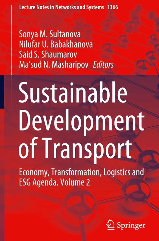 Sustainable Development of Transport: Economy, Transformation, Logistics and ESG Agenda. Volume 2: 1366 (Lecture Notes in Networks and Systems, 1366)