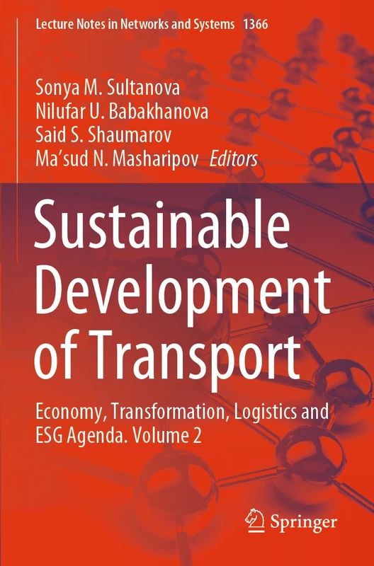Sustainable Development of Transport: Economy, Transformation, Logistics and ESG Agenda. Volume 2 (Lecture Notes in Networks and Systems, 1366)
