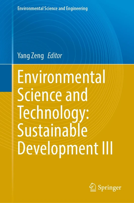 Environmental Science and Technology: Sustainable Development III (Environmental Science and Engineering)