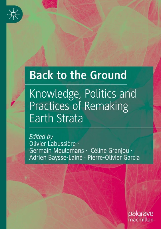 Back to the Ground: Knowledge, Politics and Practices of Remaking Earth Strata