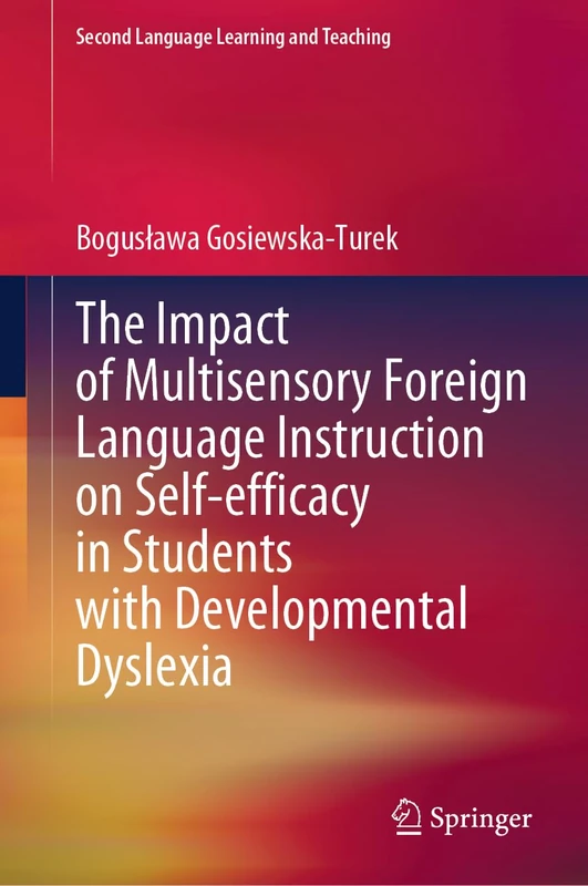 The Impact of Multisensory Foreign Language Instruction on Self-efficacy in Students with Developmental Dyslexia (Second Language Learning and Teaching)
