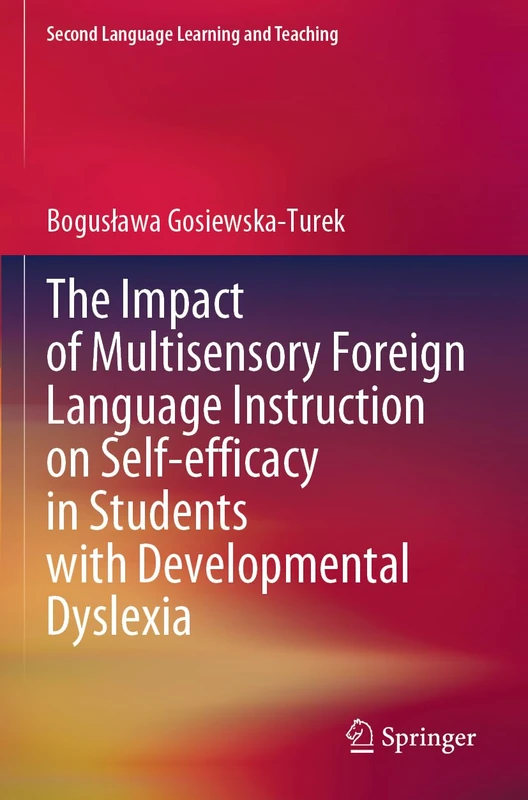 The Impact of Multisensory Foreign Language Instruction on Self-efficacy in Students with Developmental Dyslexia (Second Language Learning and Teaching)
