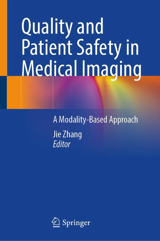Quality and Patient Safety in Medical Imaging: A Modality-Based Approach