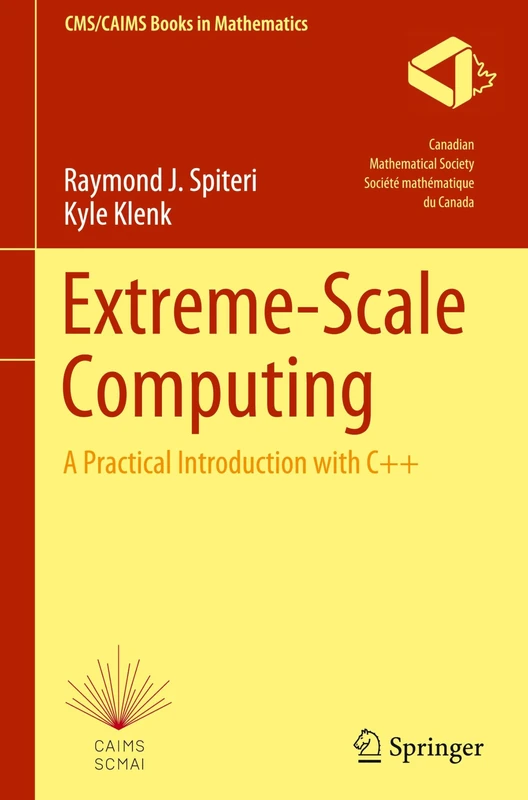 Extreme-Scale Computing: A Practical Introduction with C++: 15 (CMS/CAIMS Books in Mathematics, 15)