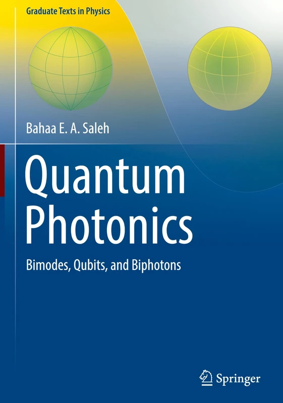 Quantum Photonics: Bimodes, Qubits, and Biphotons (Graduate Texts in Physics)