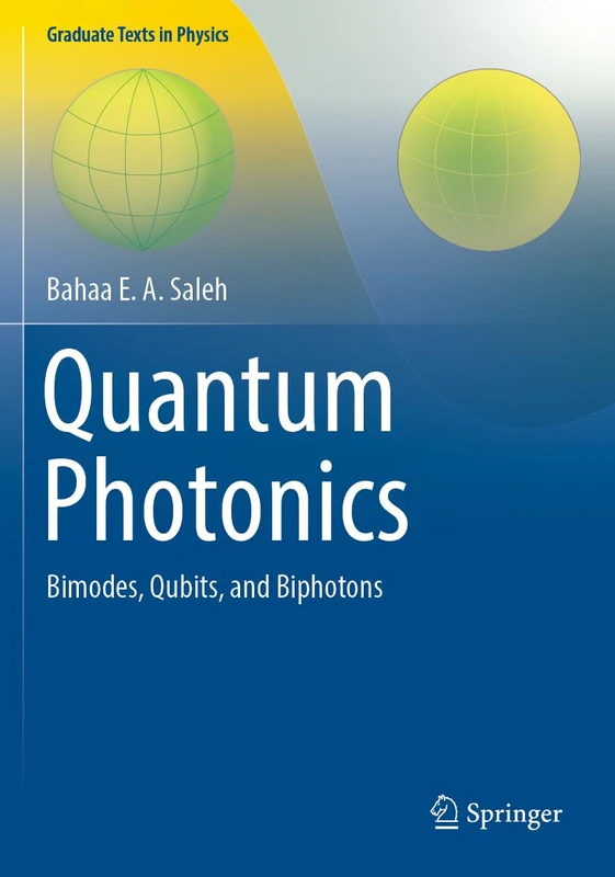 Quantum Photonics: Bimodes, Qubits, and Biphotons (Graduate Texts in Physics)
