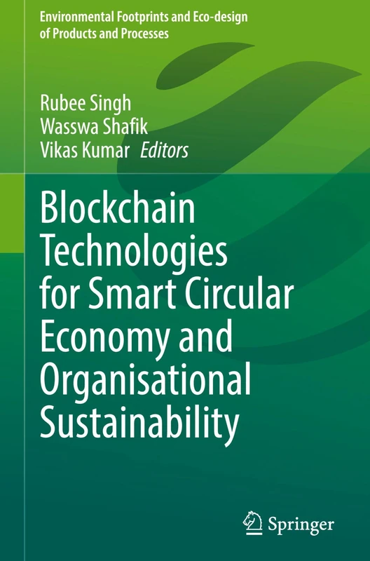 Blockchain Technologies for Smart Circular Economy and Organisational Sustainability (Environmental Footprints and Eco-design of Products and Processes)