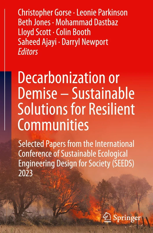 Decarbonization or Demise – Sustainable Solutions for Resilient Communities: Selected Papers from the International Conference of Sustainable Ecological Engineering Design for Society (SEEDS) 2023