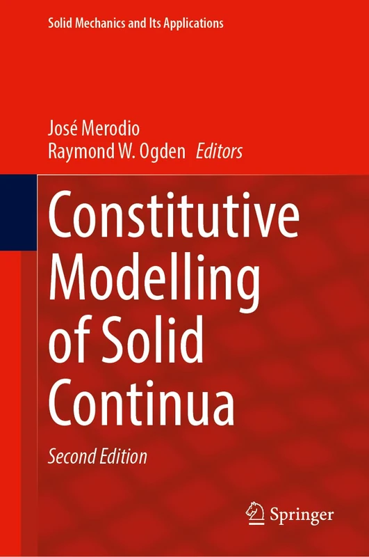 Constitutive Modelling of Solid Continua: 262 (Solid Mechanics and Its Applications, 262)