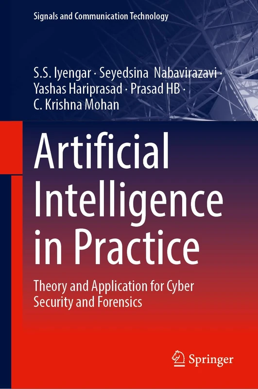 Artificial Intelligence in Practice: Theory and Application for Cyber Security and Forensics (Signals and Communication Technology)