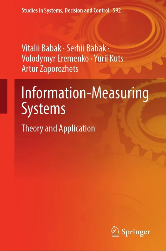 Information-Measuring Systems: Theory and Application: 592 (Studies in Systems, Decision and Control, 592)